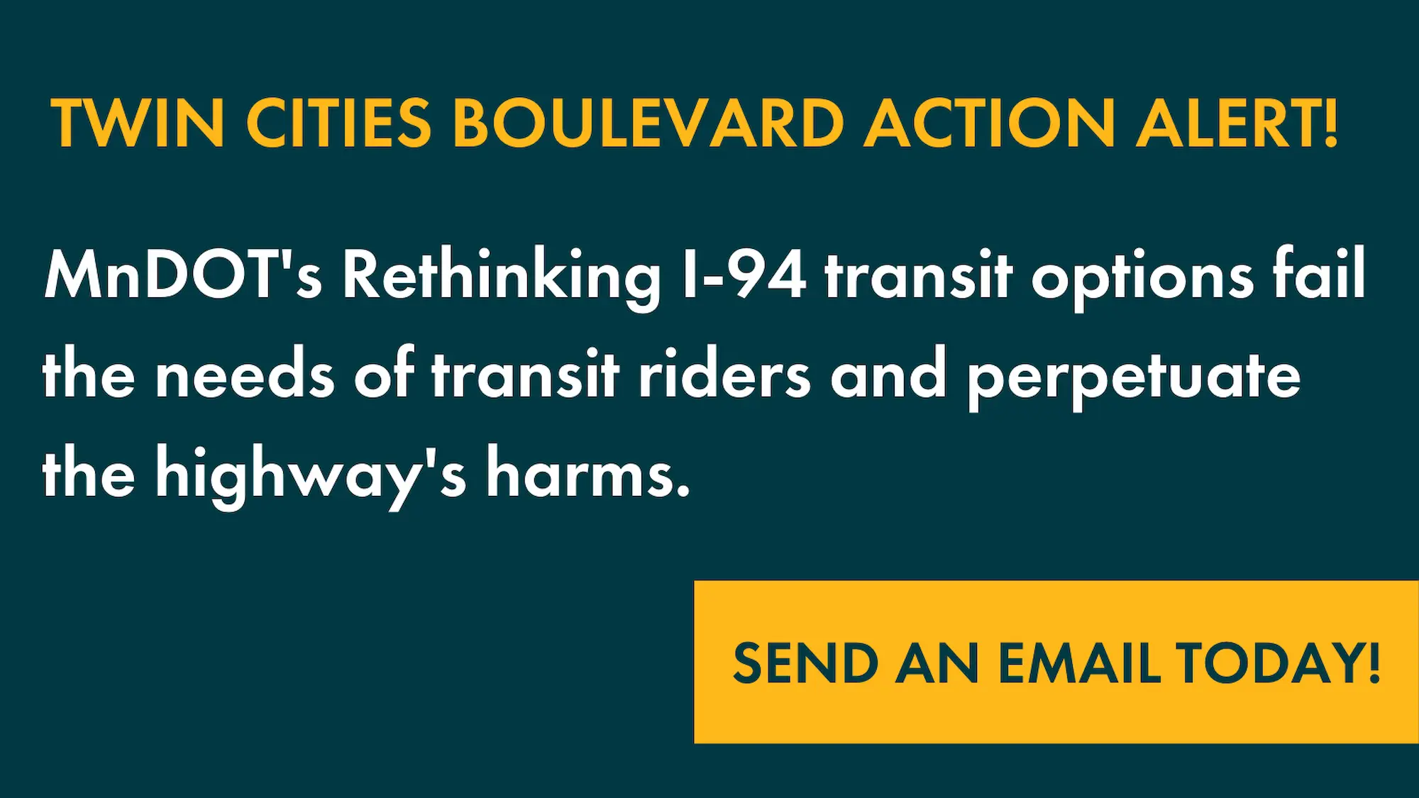 image with text that reads "Twin Cities Boulevard Action Alert! MnDOT's Rethinking I-94 transit options fail the needs of transit riders and perpetuate the highway's harms