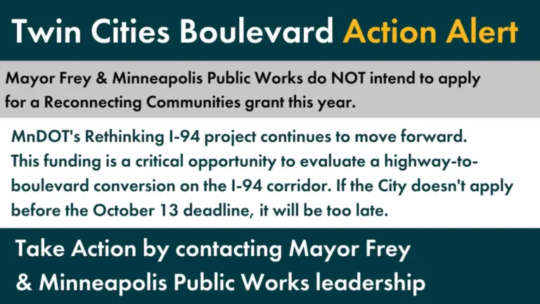 UPDATE & ACTION ALERT: Mayor Frey & Minneapolis Public Works do not intend to apply for a Reconnecting Communities grant this year.