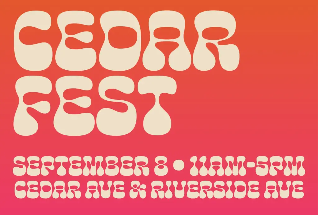 cedarfest september 8 • 11am-5pm Cedar Ave & Riverside Ave